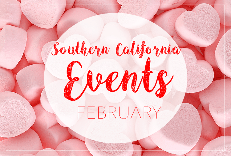pink candy hearts with title over "Southern California Events February"