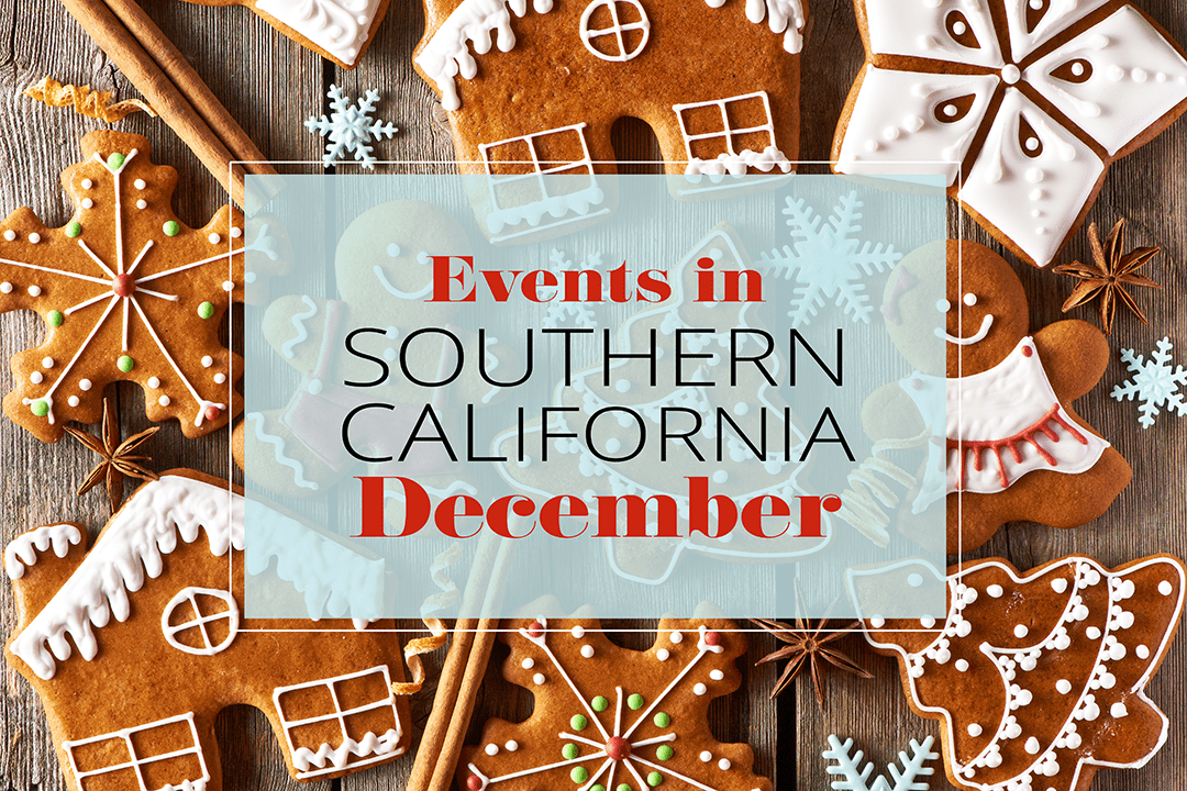 gingerbread cookies with copy over it that reads "Events in Southern California December"